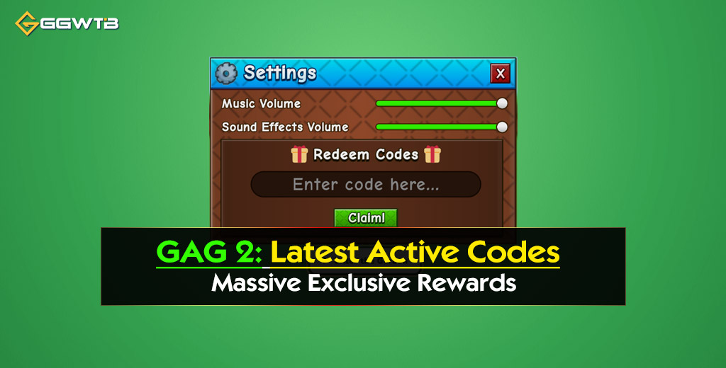 GAG 2 Latest Active Codes